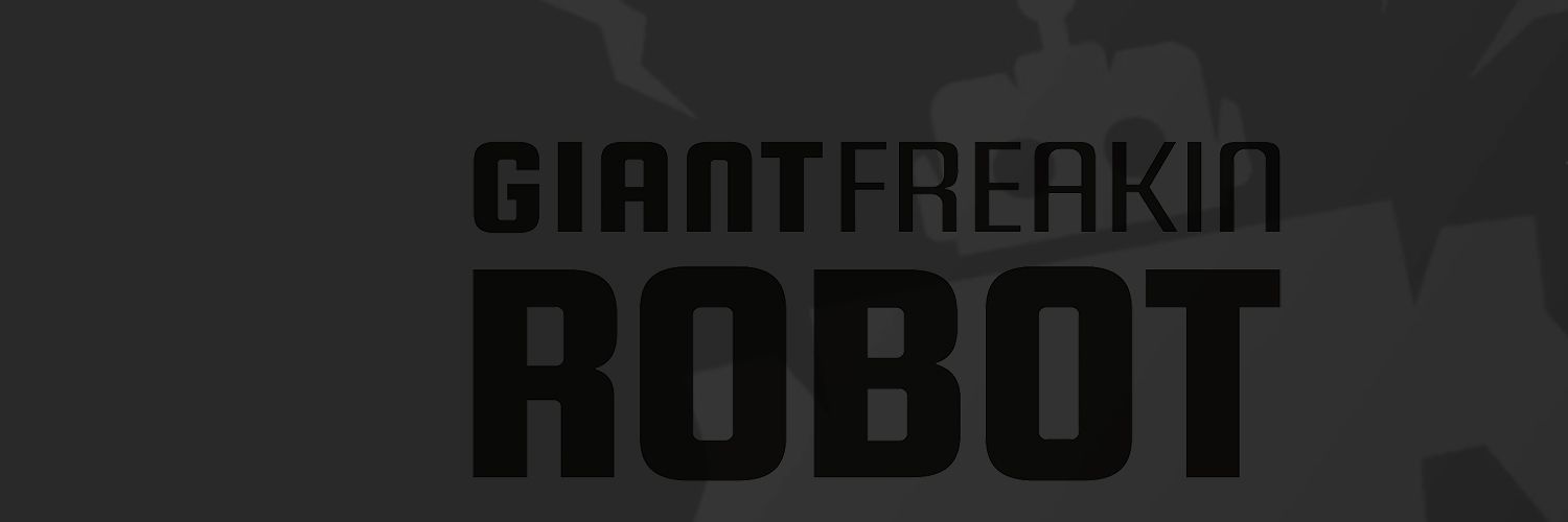 GIANT FREAKIN ROBOT's images